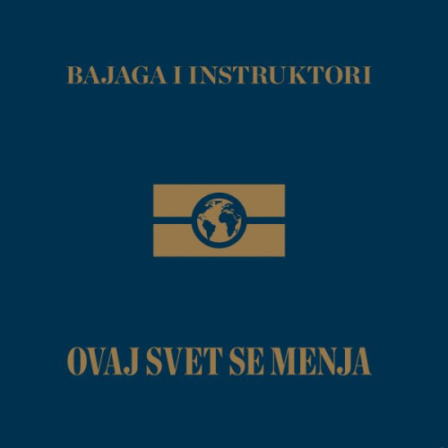 Omot CD-a Bajaga i Instruktori Ovaj svet se mijenja napisano s slovima zlatne boje na tamno plavoj pozadini.