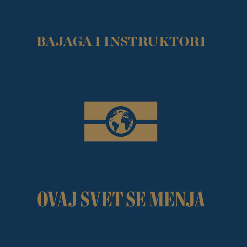 Omot CD-a Bajaga i Instruktori Ovaj svet se mijenja napisano s slovima zlatne boje na tamno plavoj pozadini.