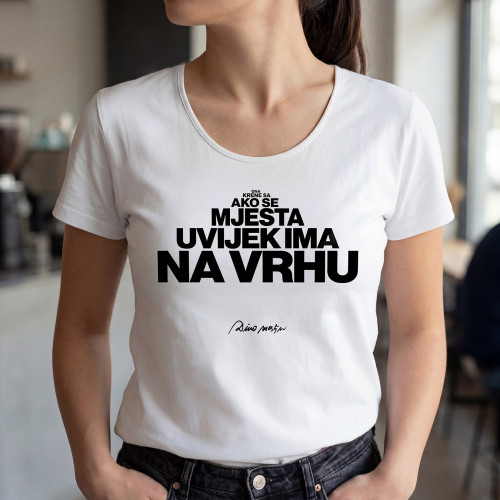 T-shirt (majica) "Na vrhu uvijek ima mjesta"