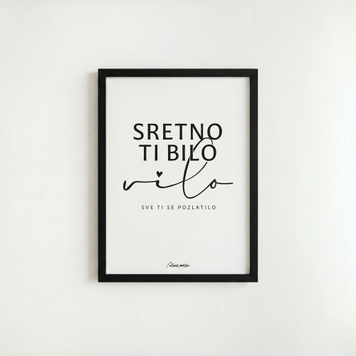 Dekorativni poster "Sretno ti bilo, vilo, sve ti se pozlatilo" na bijeloj pozadini sa crnim slovima i originalnim potpisom Dine Merlina.