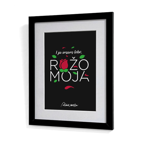 Dekoracija za zid  "I ja imam tebe ružo moja"